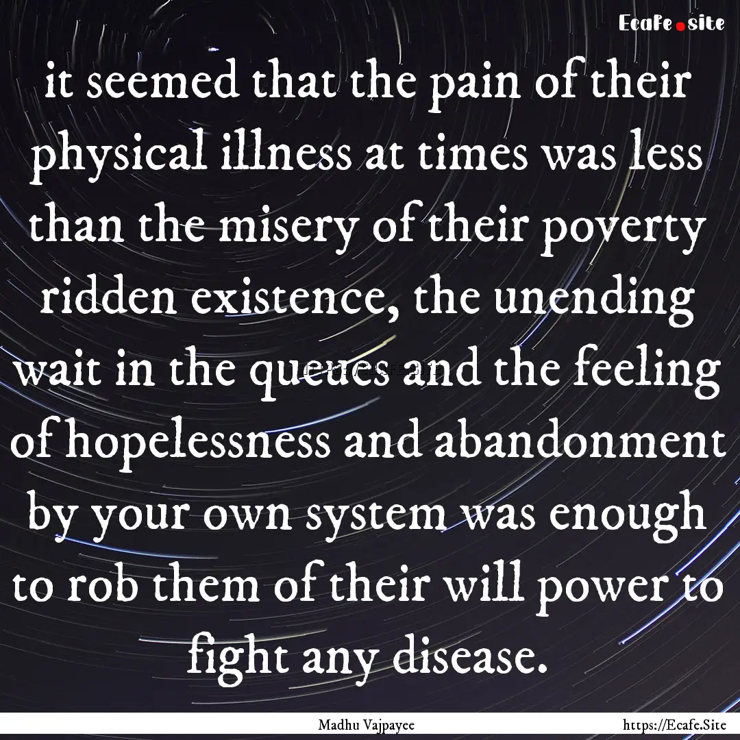 it seemed that the pain of their physical.... : Quote by Madhu Vajpayee