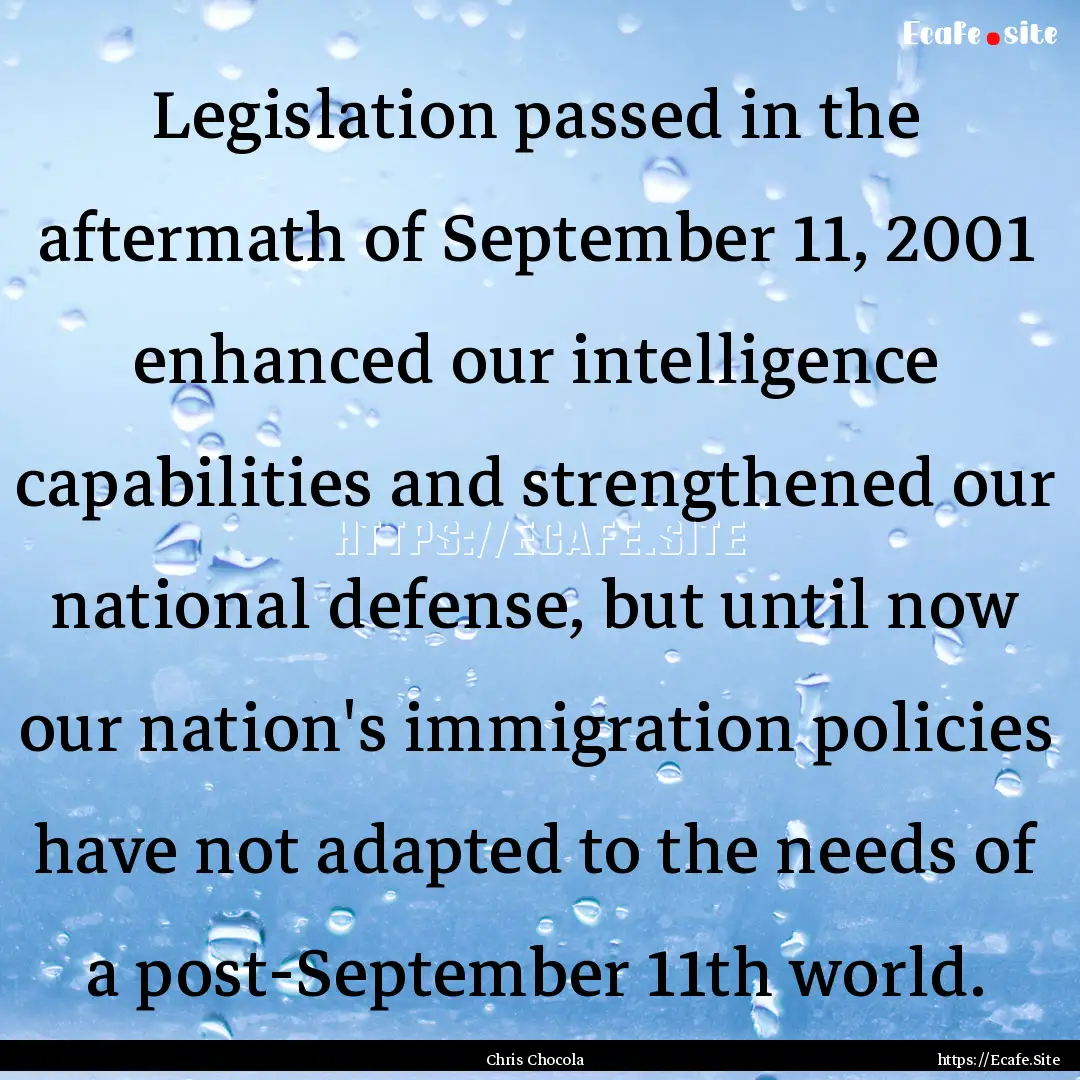 Legislation passed in the aftermath of September.... : Quote by Chris Chocola