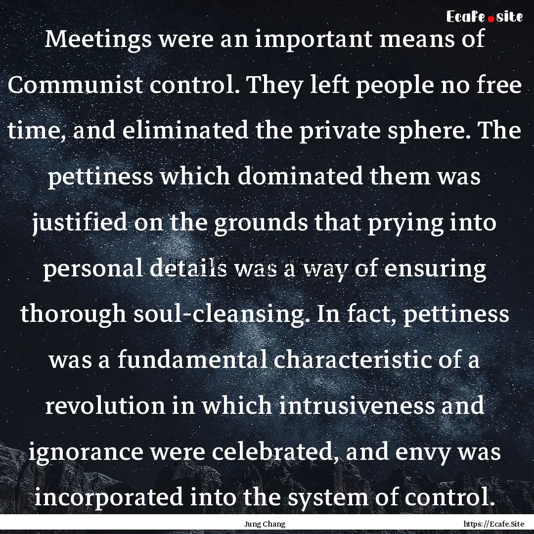 Meetings were an important means of Communist.... : Quote by Jung Chang