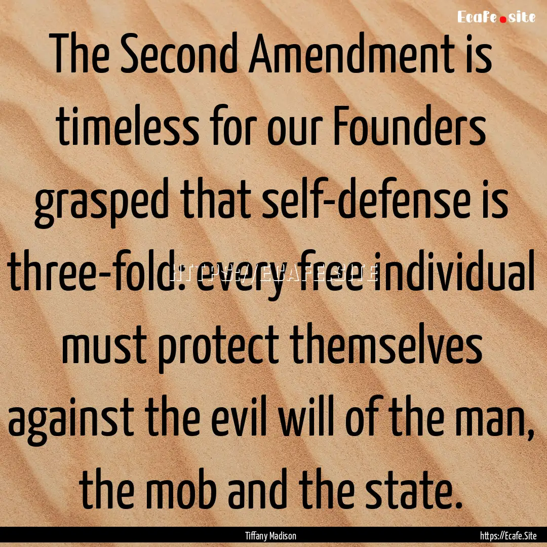 The Second Amendment is timeless for our.... : Quote by Tiffany Madison