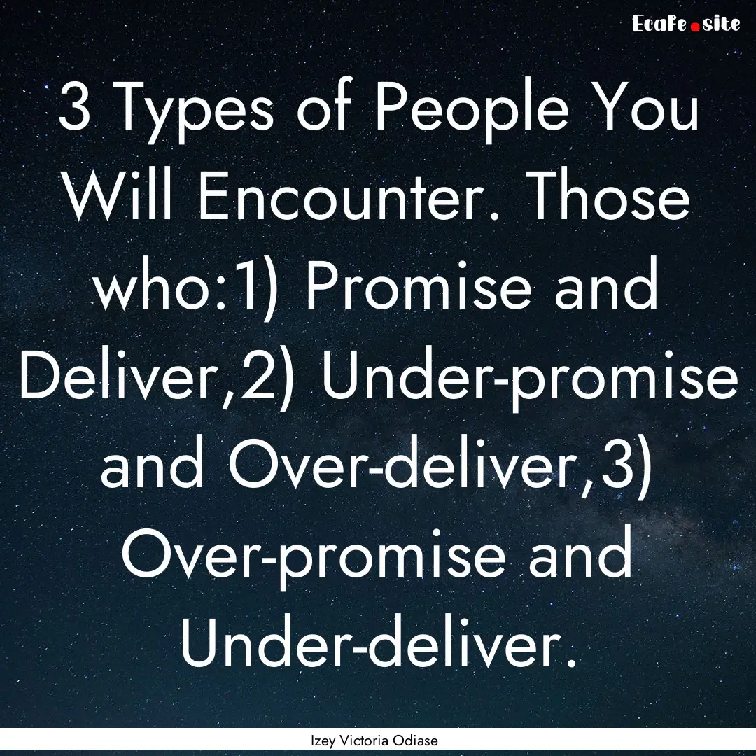 3 Types of People You Will Encounter. Those.... : Quote by Izey Victoria Odiase