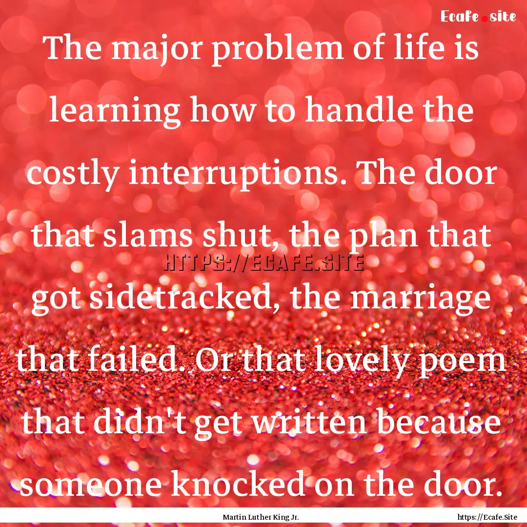 The major problem of life is learning how.... : Quote by Martin Luther King Jr.