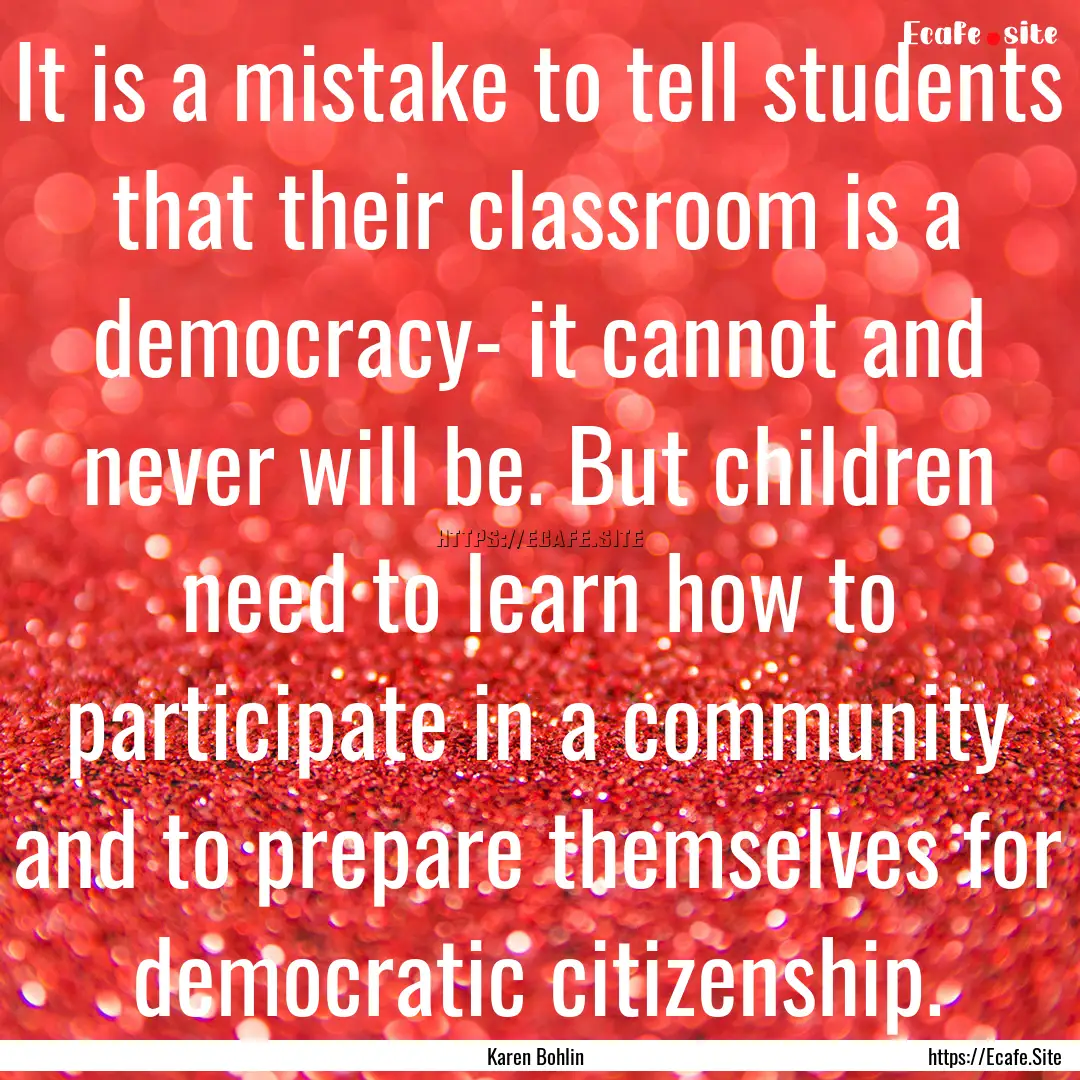 It is a mistake to tell students that their.... : Quote by Karen Bohlin