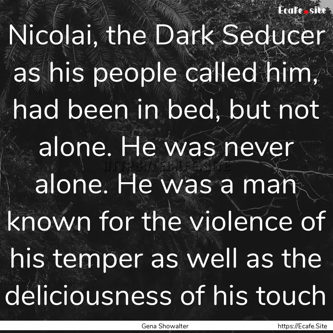 Nicolai, the Dark Seducer as his people called.... : Quote by Gena Showalter