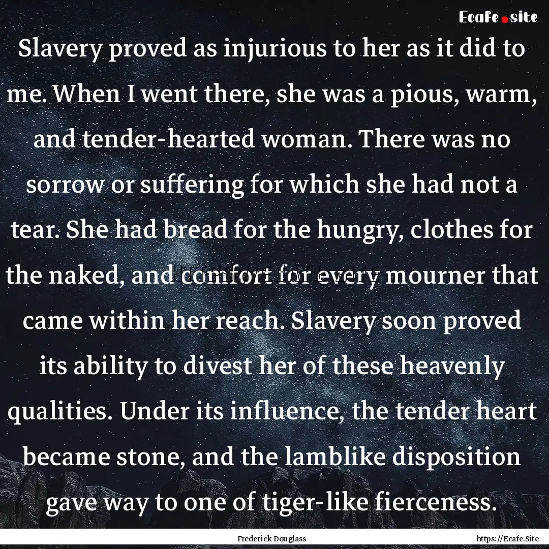 Slavery proved as injurious to her as it.... : Quote by Frederick Douglass