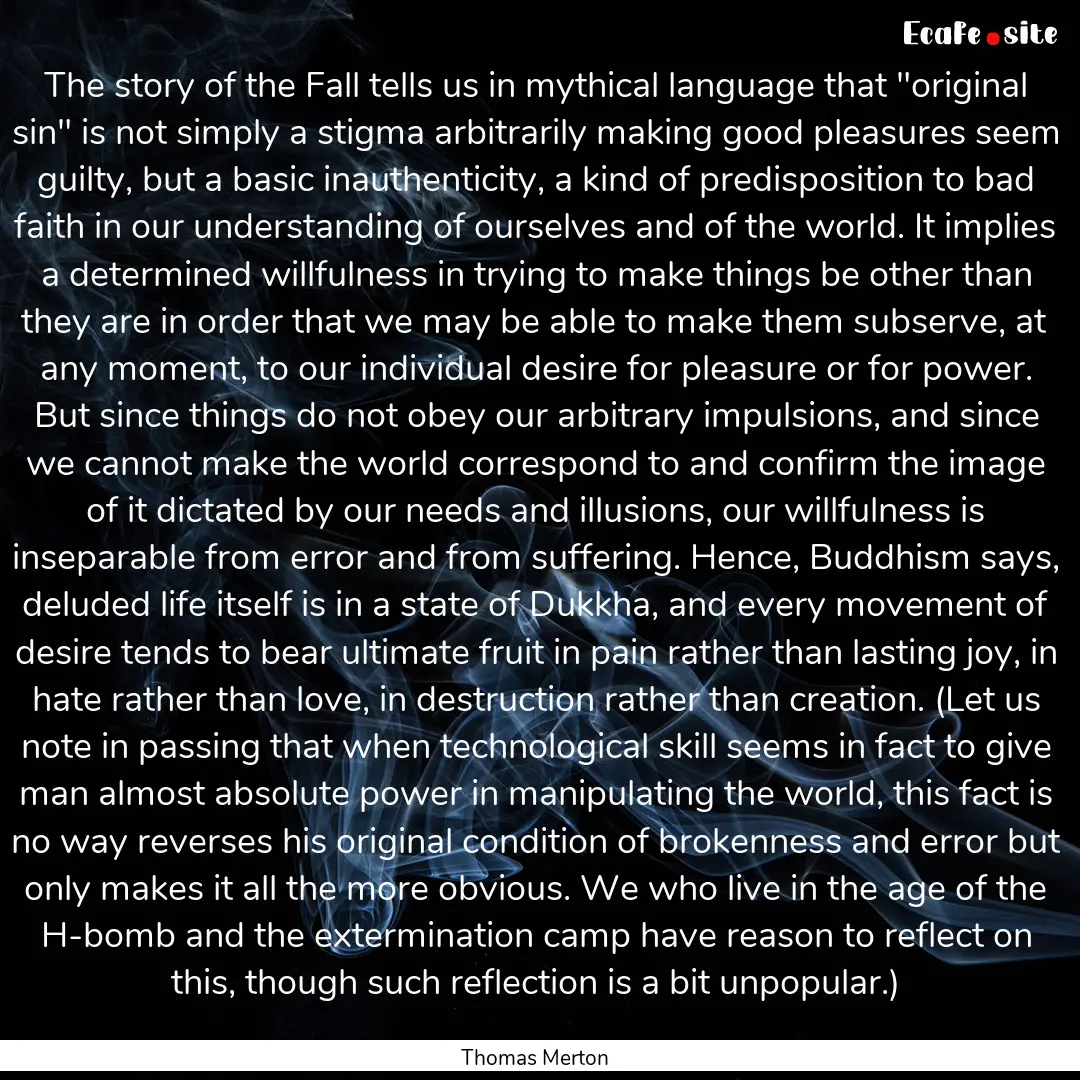 The story of the Fall tells us in mythical.... : Quote by Thomas Merton