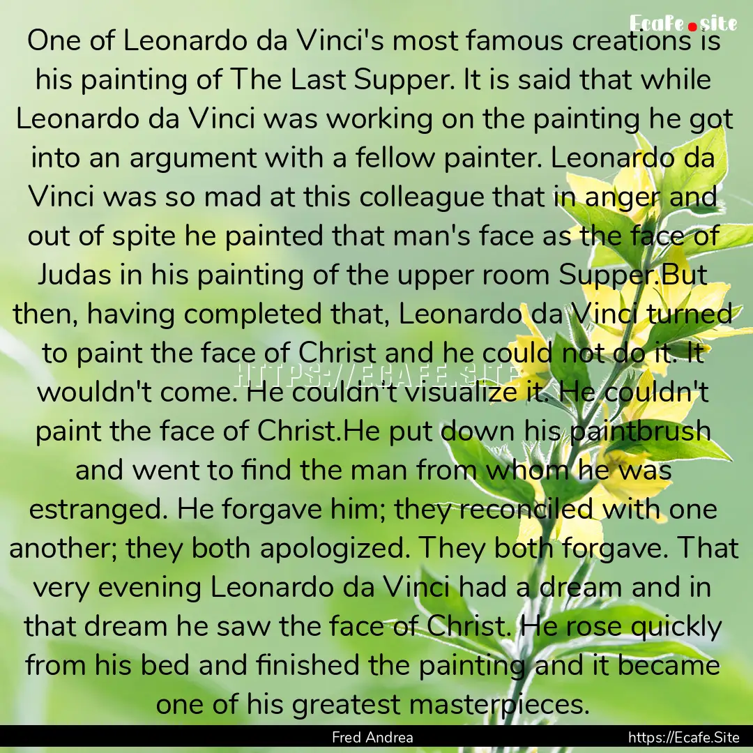 One of Leonardo da Vinci's most famous creations.... : Quote by Fred Andrea