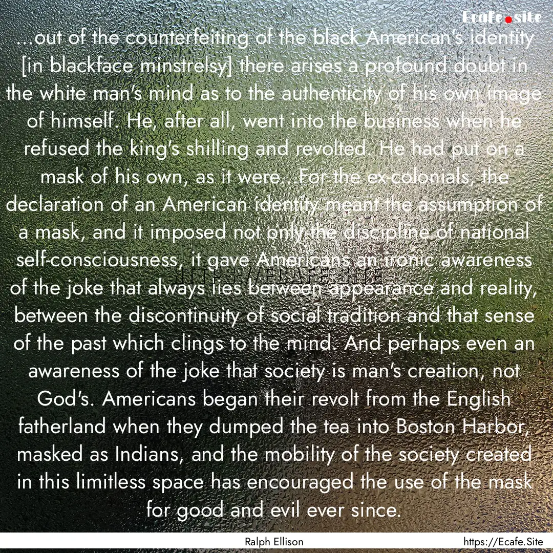 ...out of the counterfeiting of the black.... : Quote by Ralph Ellison