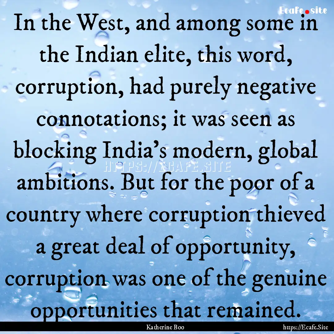 In the West, and among some in the Indian.... : Quote by Katherine Boo