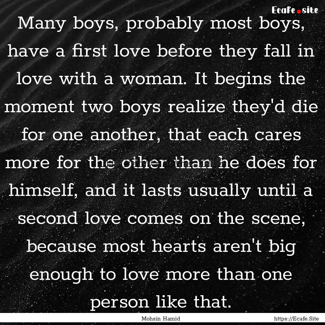 Many boys, probably most boys, have a first.... : Quote by Mohsin Hamid