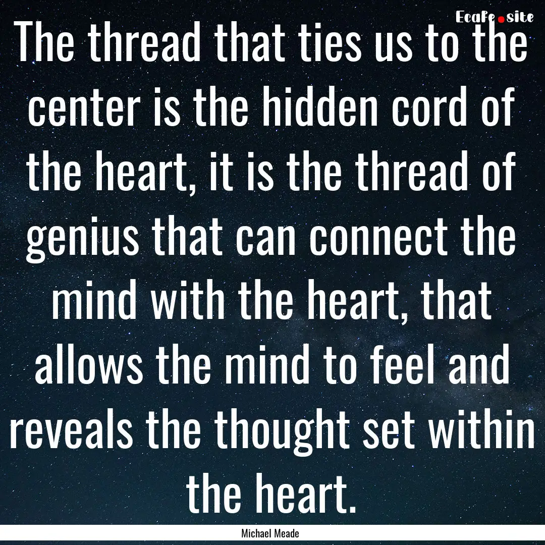 The thread that ties us to the center is.... : Quote by Michael Meade