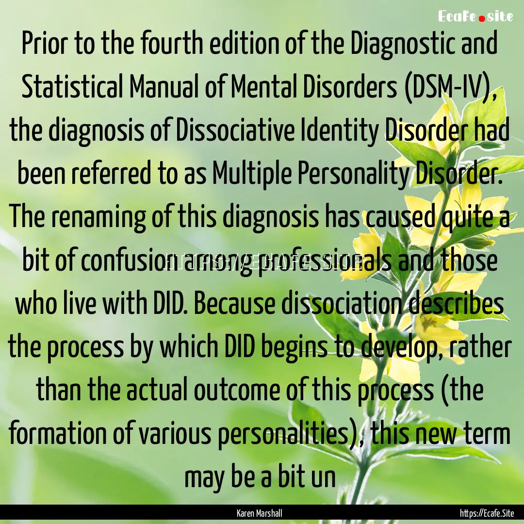 Prior to the fourth edition of the Diagnostic.... : Quote by Karen Marshall