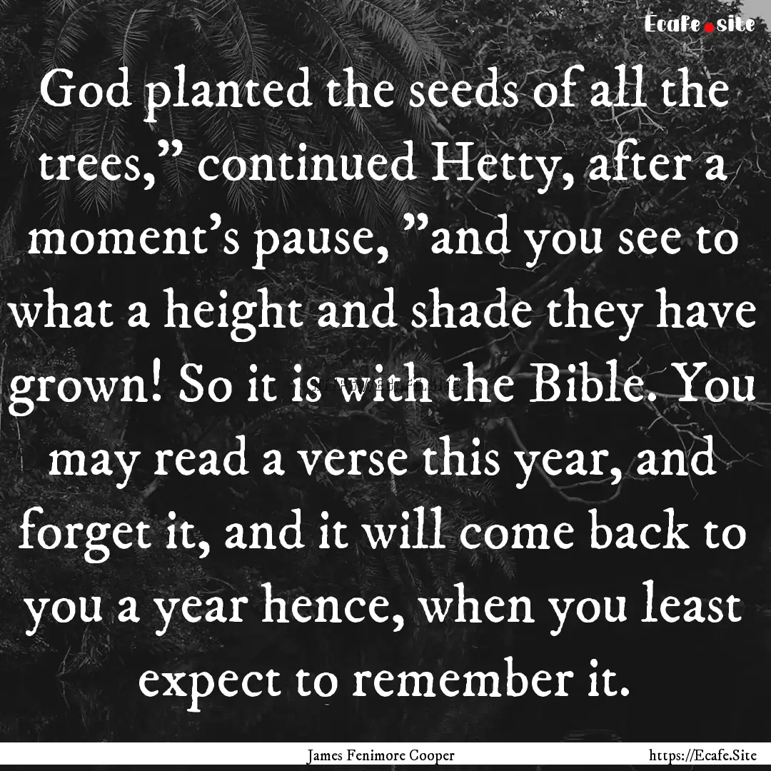 God planted the seeds of all the trees,