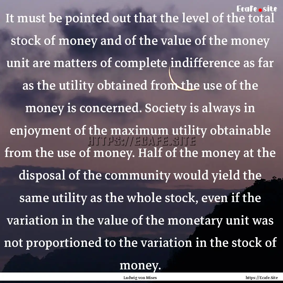 It must be pointed out that the level of.... : Quote by Ludwig von Mises