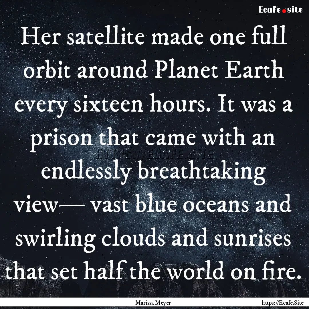 Her satellite made one full orbit around.... : Quote by Marissa Meyer