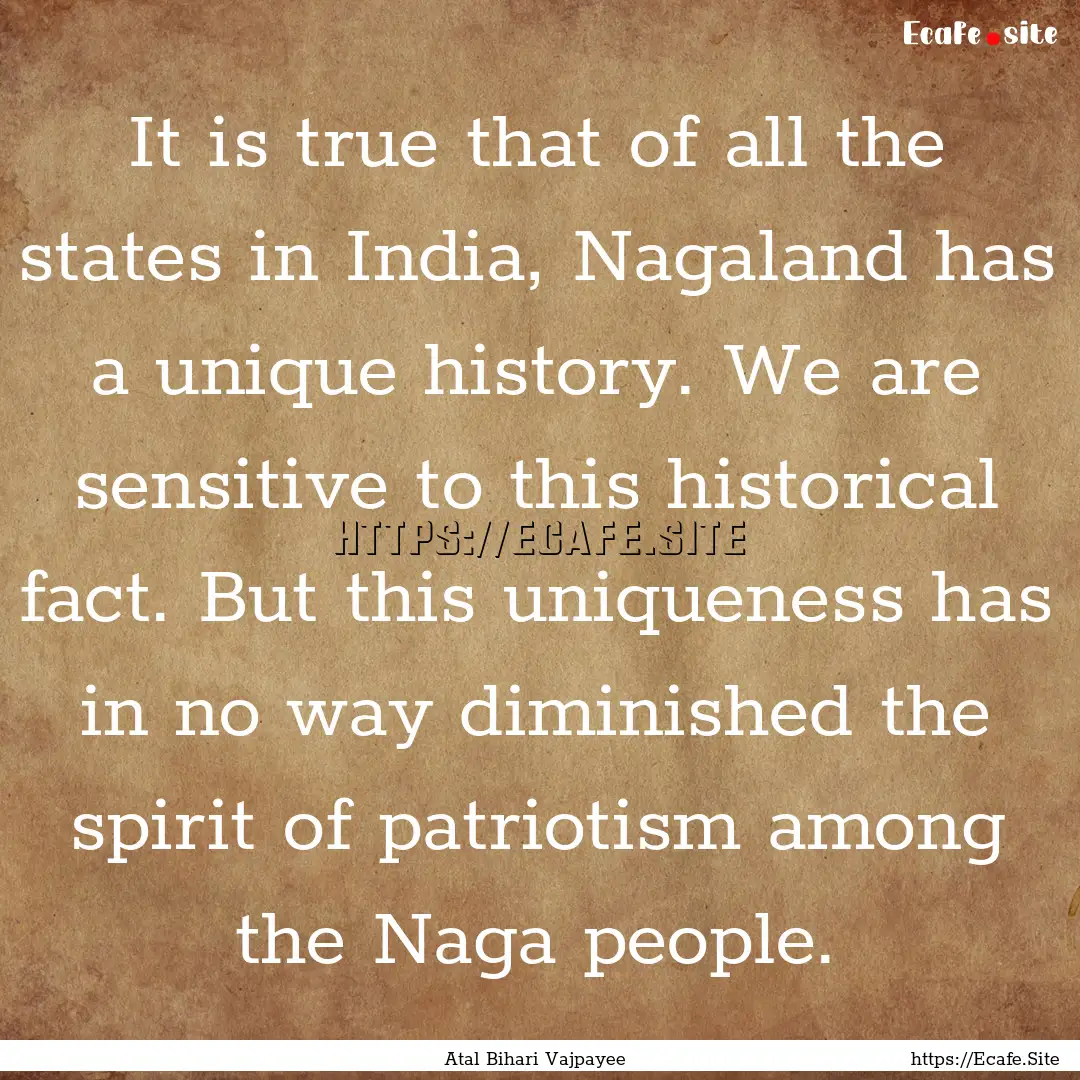 It is true that of all the states in India,.... : Quote by Atal Bihari Vajpayee