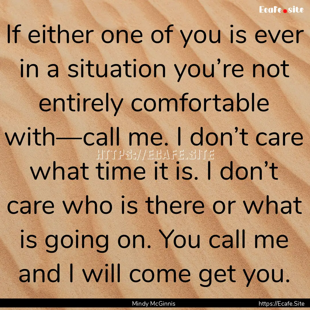 If either one of you is ever in a situation.... : Quote by Mindy McGinnis