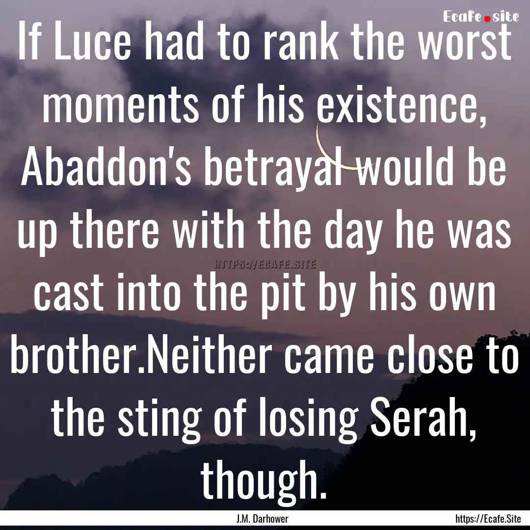 If Luce had to rank the worst moments of.... : Quote by J.M. Darhower