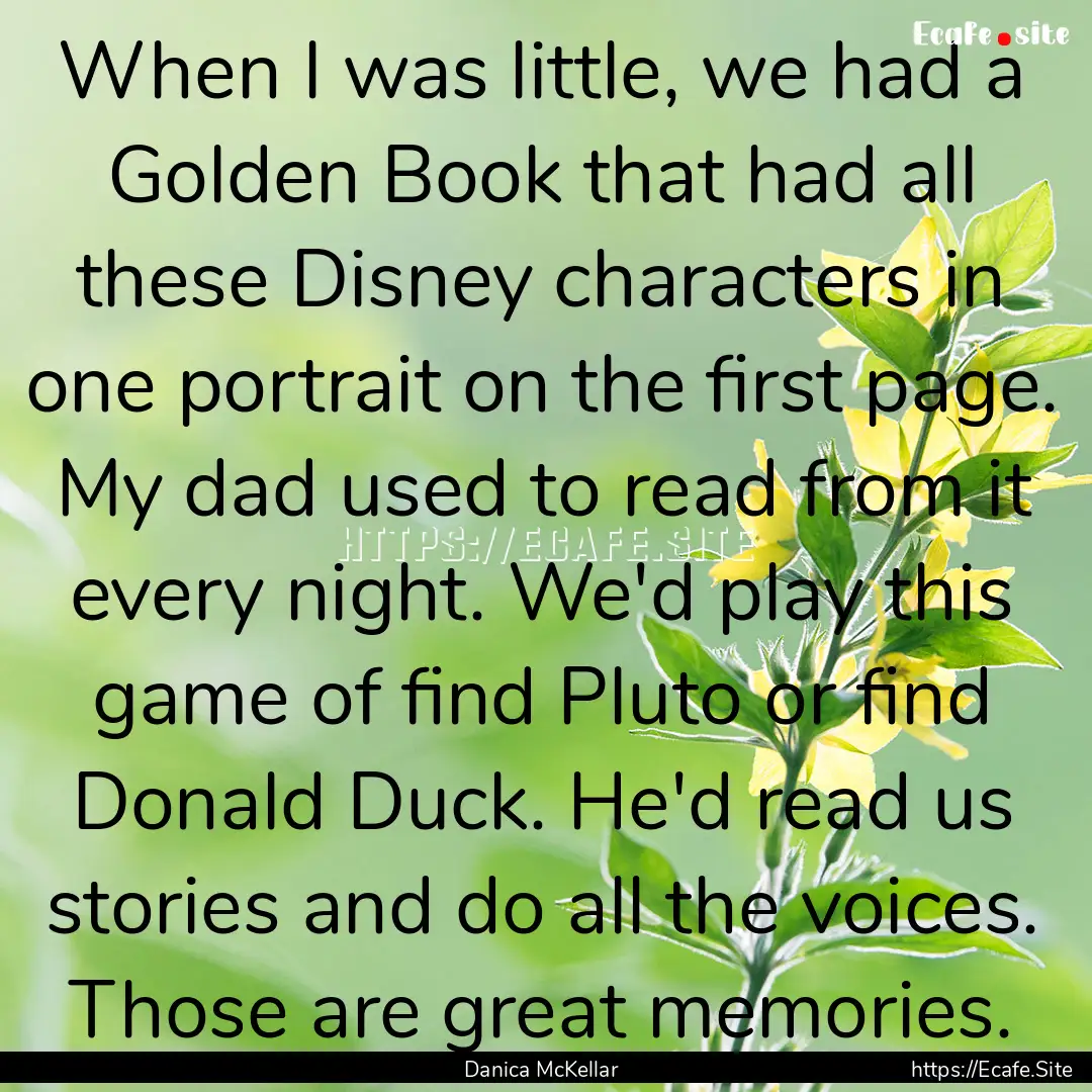 When I was little, we had a Golden Book that.... : Quote by Danica McKellar