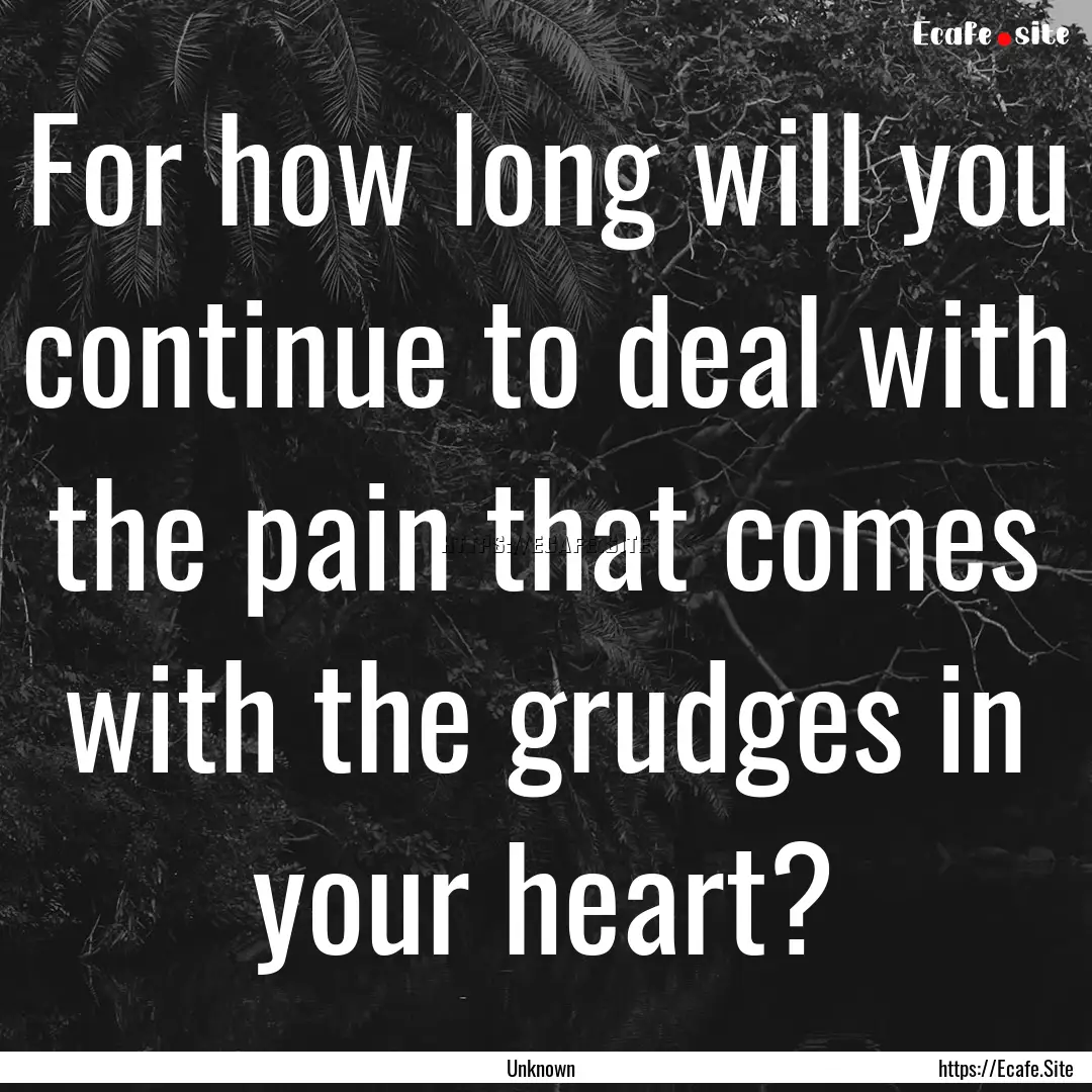 For how long will you continue to deal with.... : Quote by Unknown