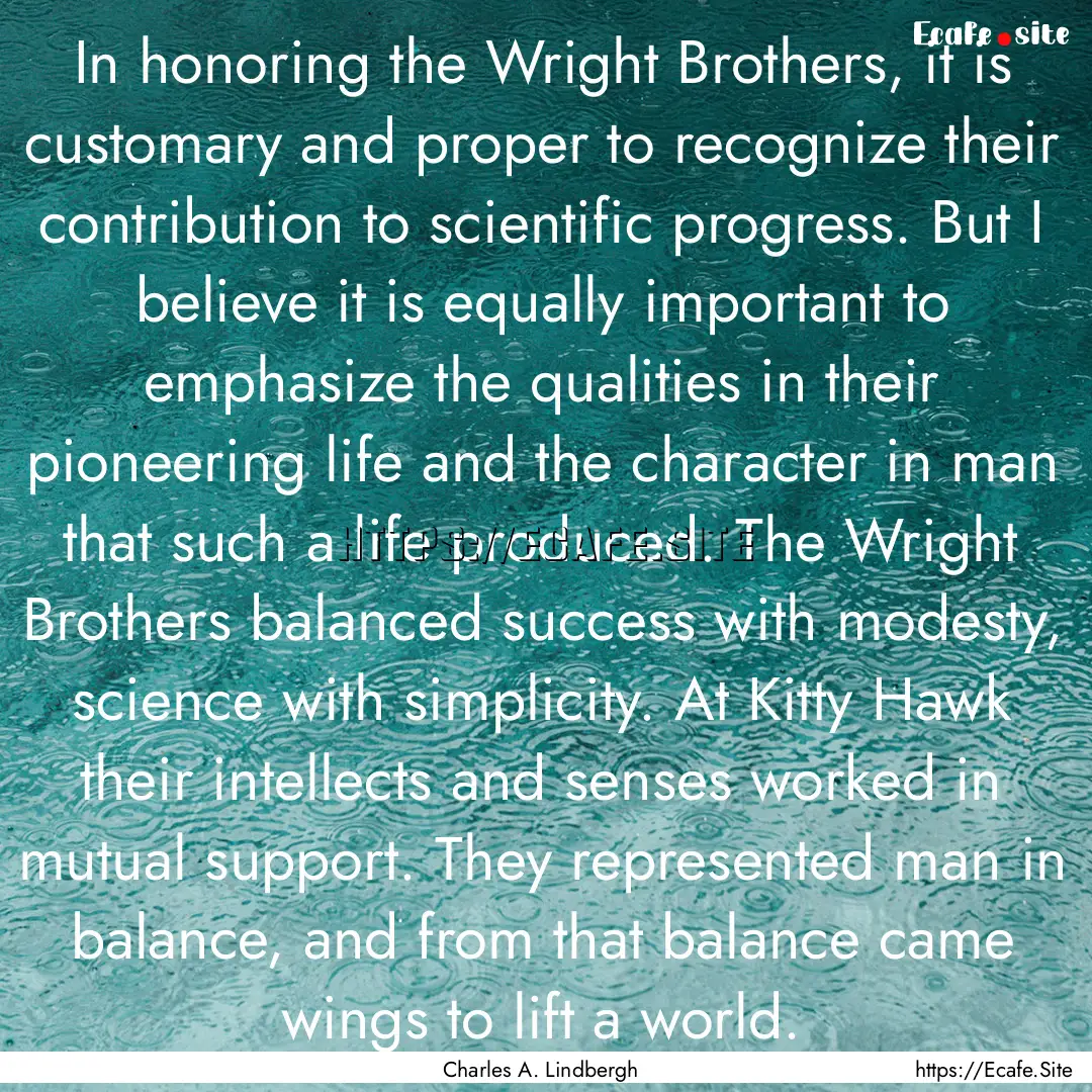 In honoring the Wright Brothers, it is customary.... : Quote by Charles A. Lindbergh