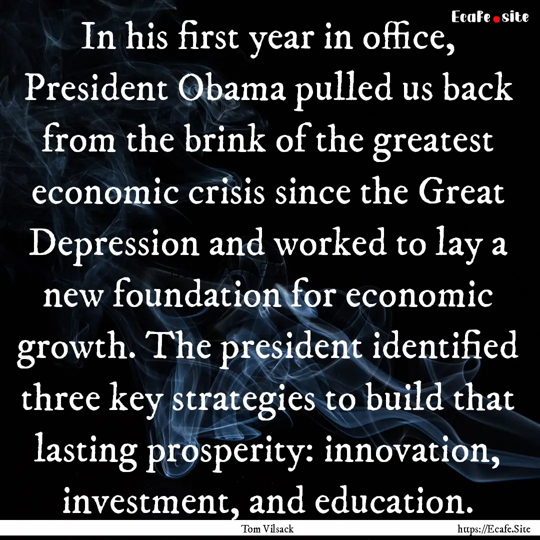 In his first year in office, President Obama.... : Quote by Tom Vilsack