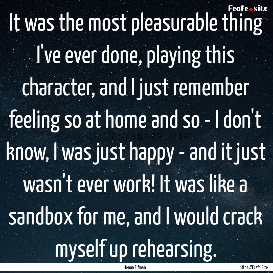 It was the most pleasurable thing I've ever.... : Quote by Jenna Elfman