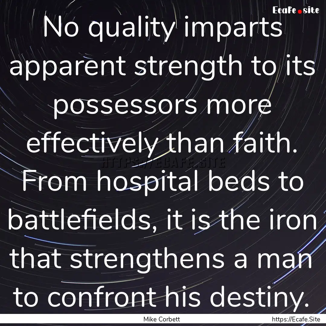 No quality imparts apparent strength to its.... : Quote by Mike Corbett