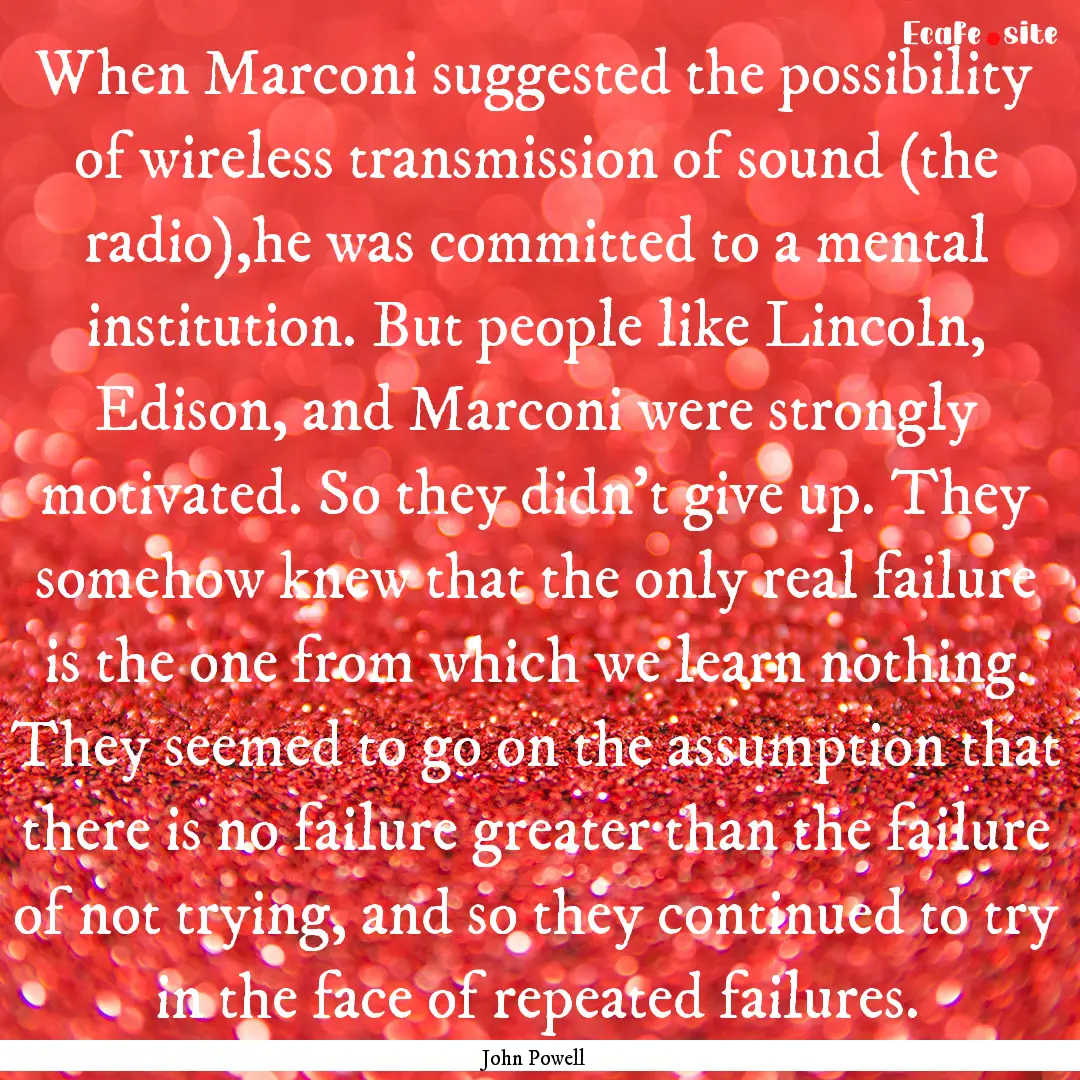 When Marconi suggested the possibility of.... : Quote by John Powell