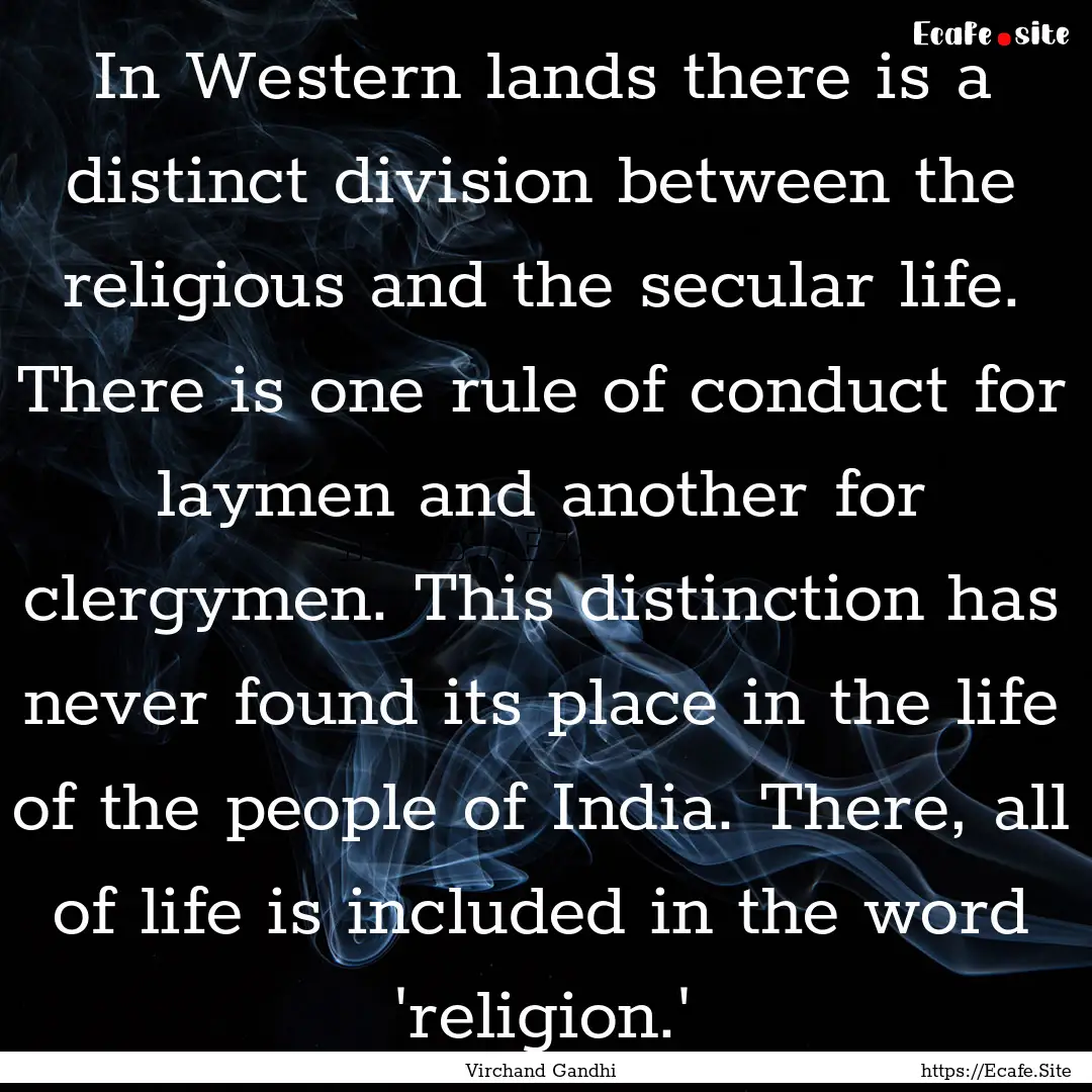 In Western lands there is a distinct division.... : Quote by Virchand Gandhi