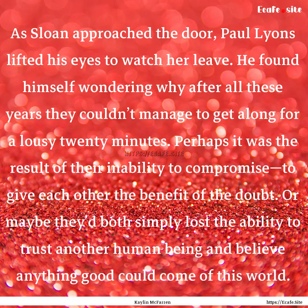 As Sloan approached the door, Paul Lyons.... : Quote by Kaylin McFarren