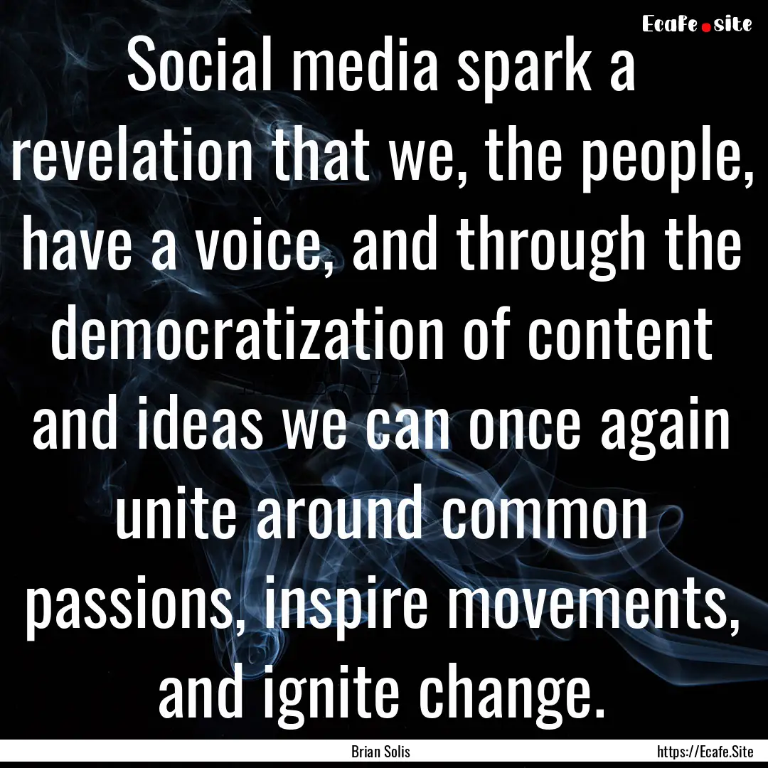 Social media spark a revelation that we,.... : Quote by Brian Solis