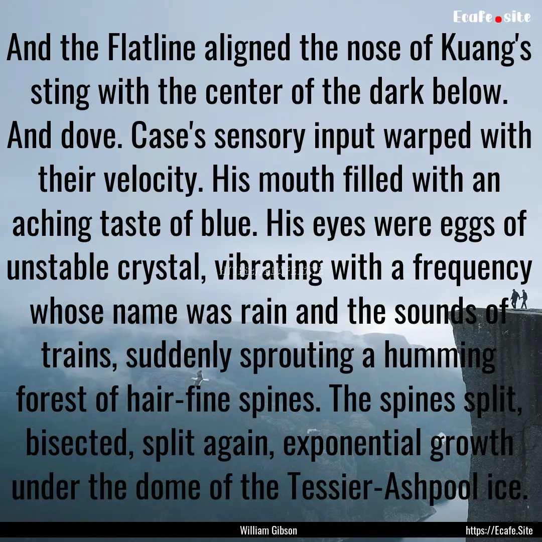 And the Flatline aligned the nose of Kuang's.... : Quote by William Gibson