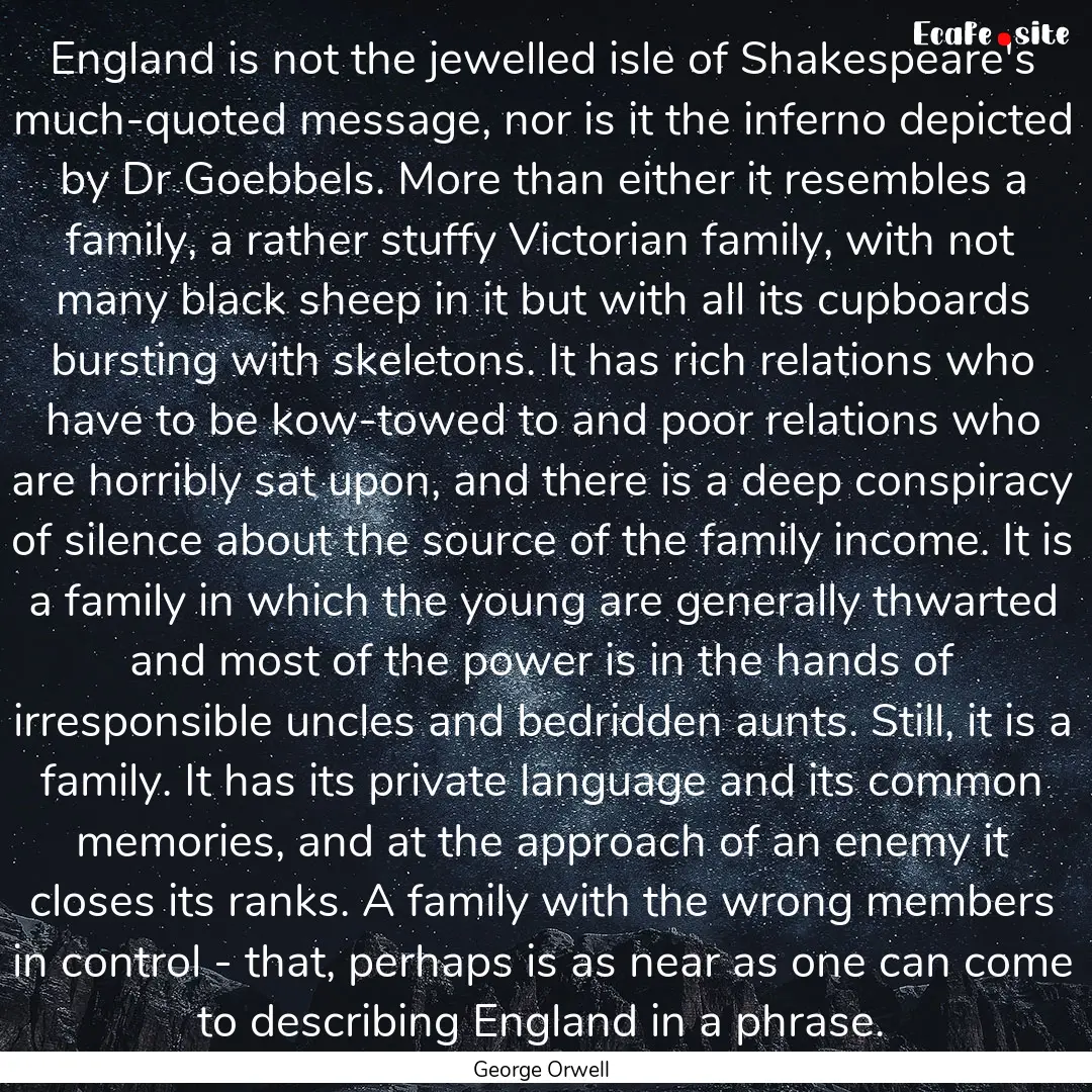 England is not the jewelled isle of Shakespeare's.... : Quote by George Orwell