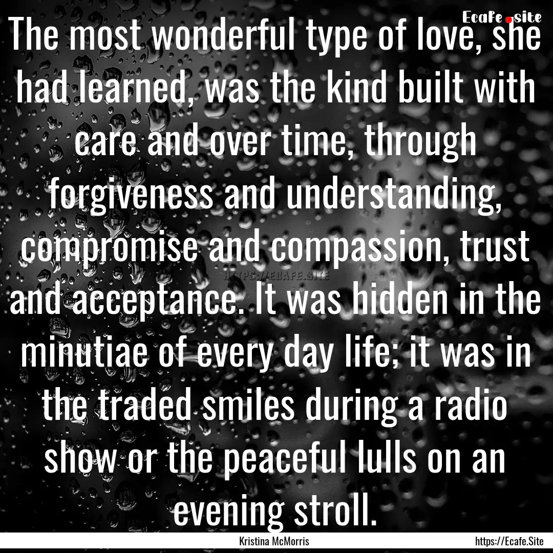 The most wonderful type of love, she had.... : Quote by Kristina McMorris