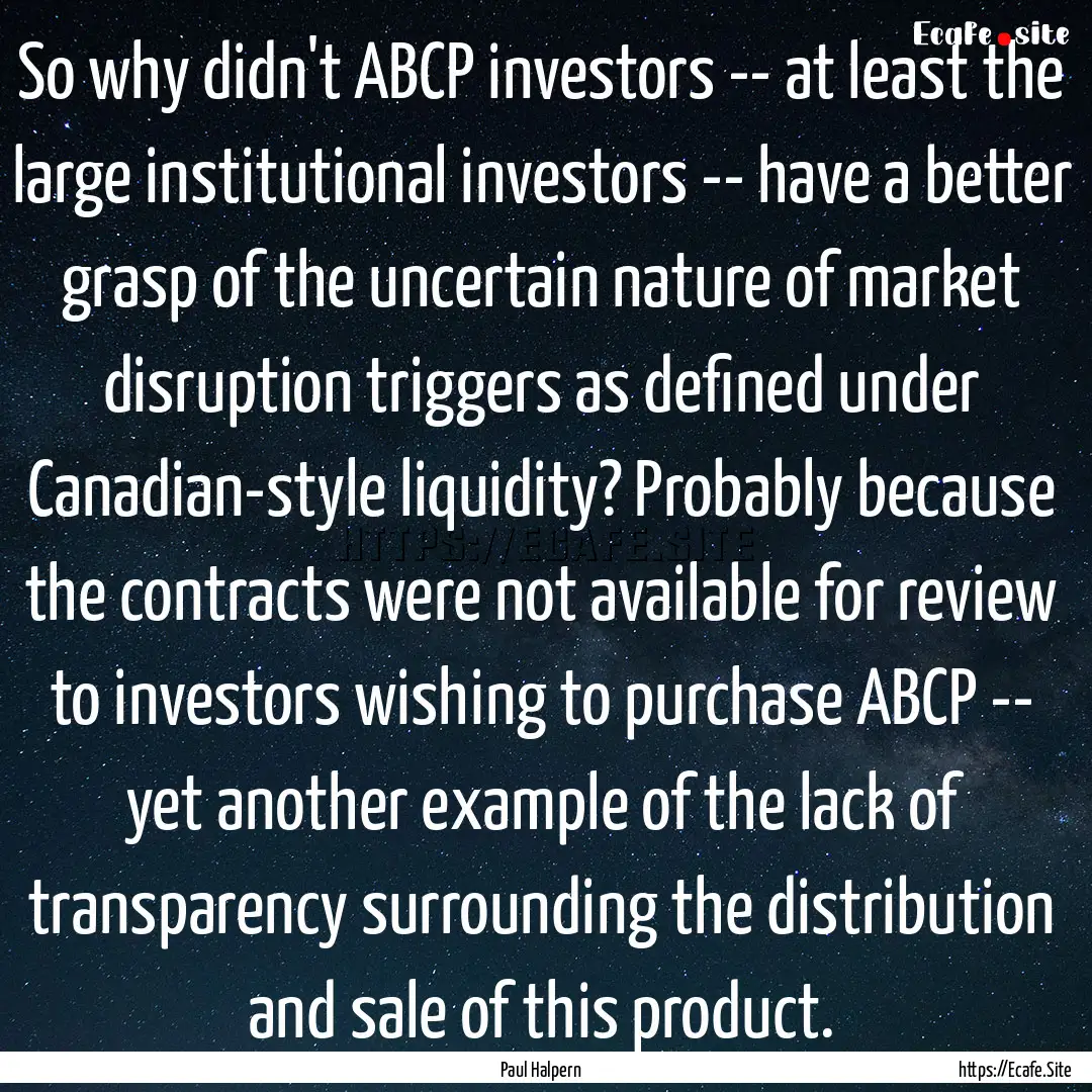 So why didn't ABCP investors -- at least.... : Quote by Paul Halpern