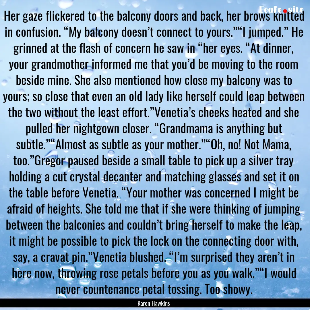 Her gaze flickered to the balcony doors and.... : Quote by Karen Hawkins