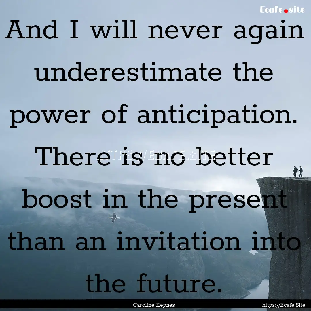 And I will never again underestimate the.... : Quote by Caroline Kepnes