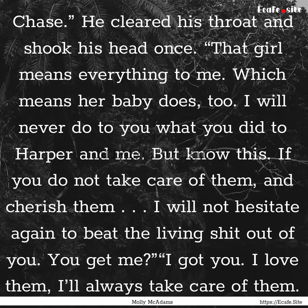 Chase.” He cleared his throat and shook.... : Quote by Molly McAdams