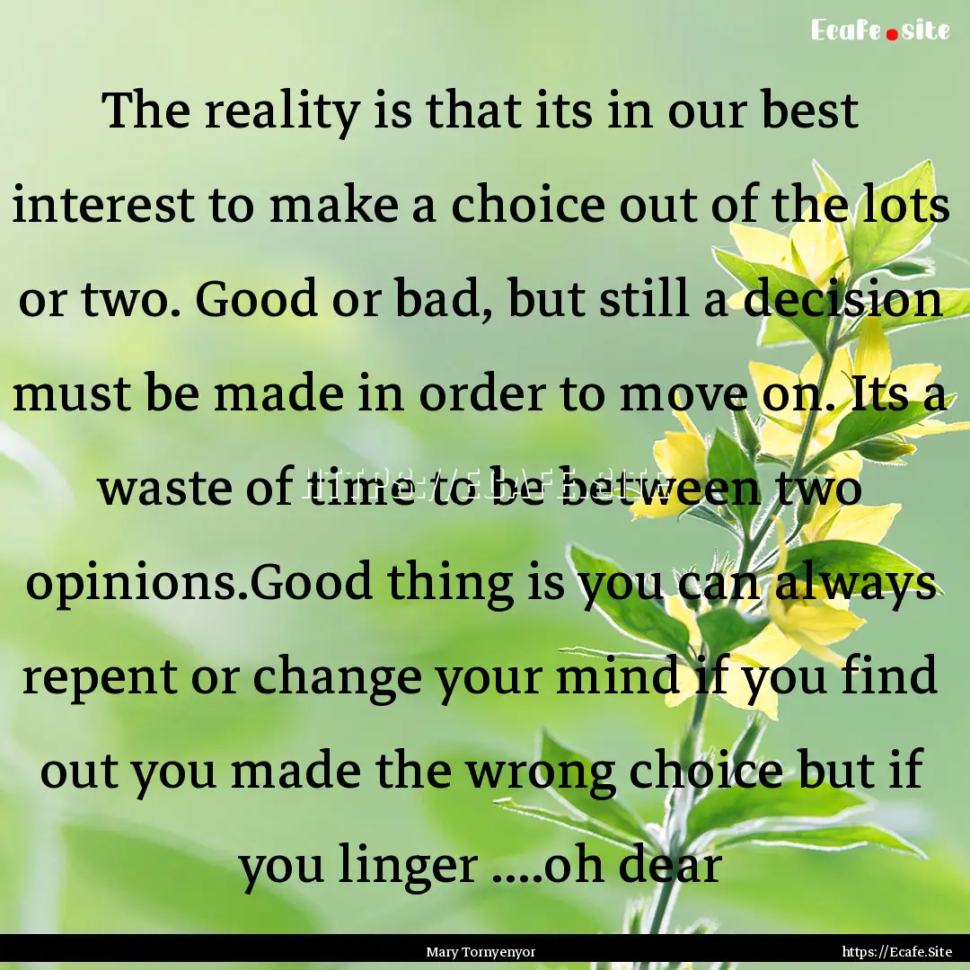 The reality is that its in our best interest.... : Quote by Mary Tornyenyor