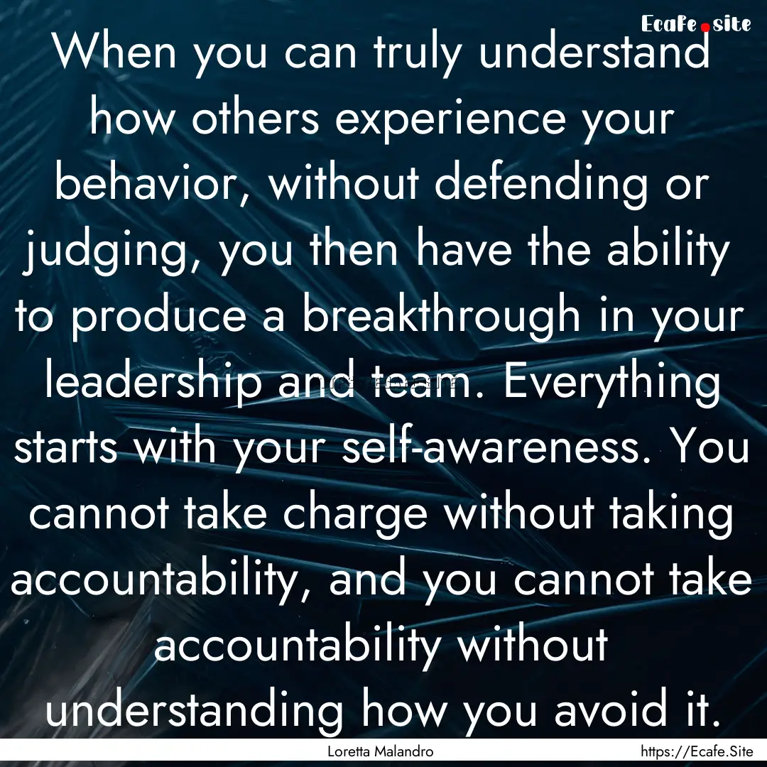 When you can truly understand how others.... : Quote by Loretta Malandro