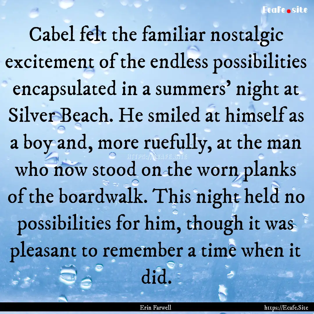 Cabel felt the familiar nostalgic excitement.... : Quote by Erin Farwell