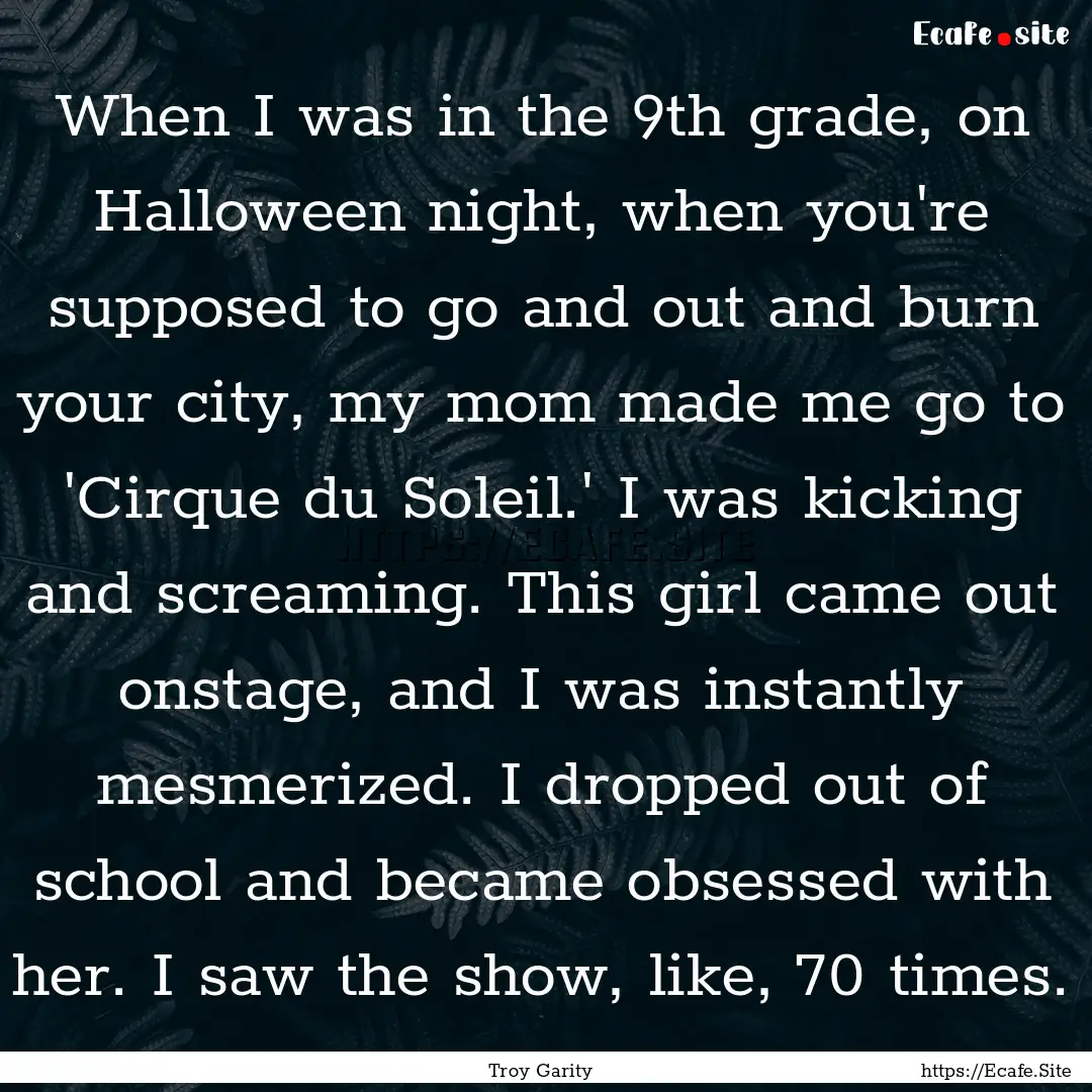 When I was in the 9th grade, on Halloween.... : Quote by Troy Garity