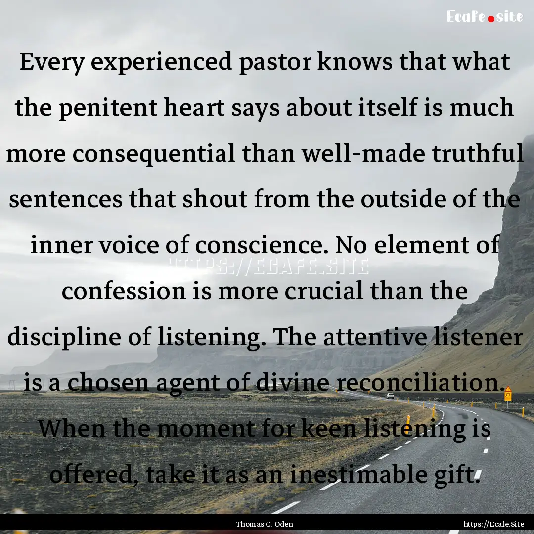 Every experienced pastor knows that what.... : Quote by Thomas C. Oden