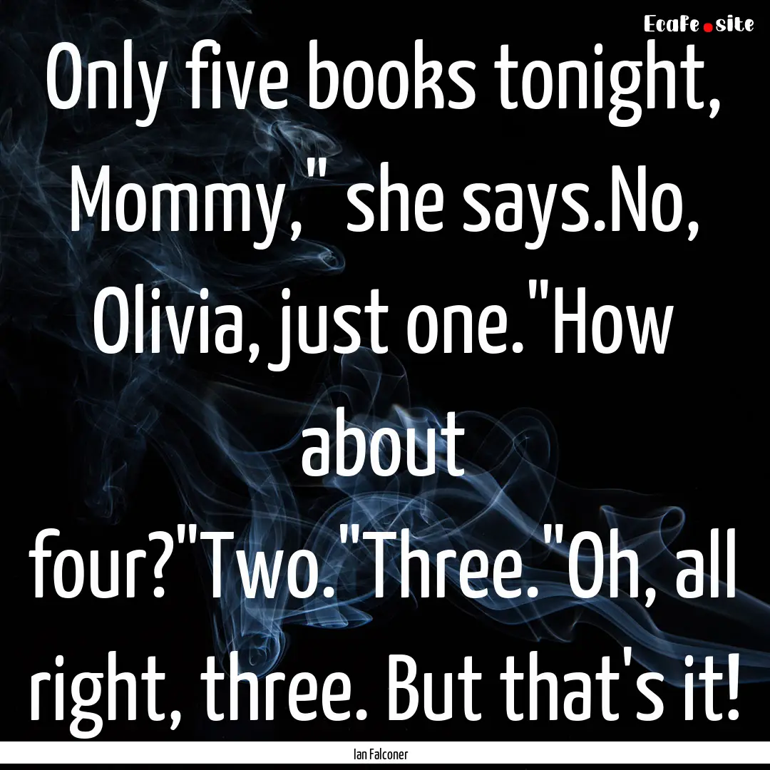 Only five books tonight, Mommy,