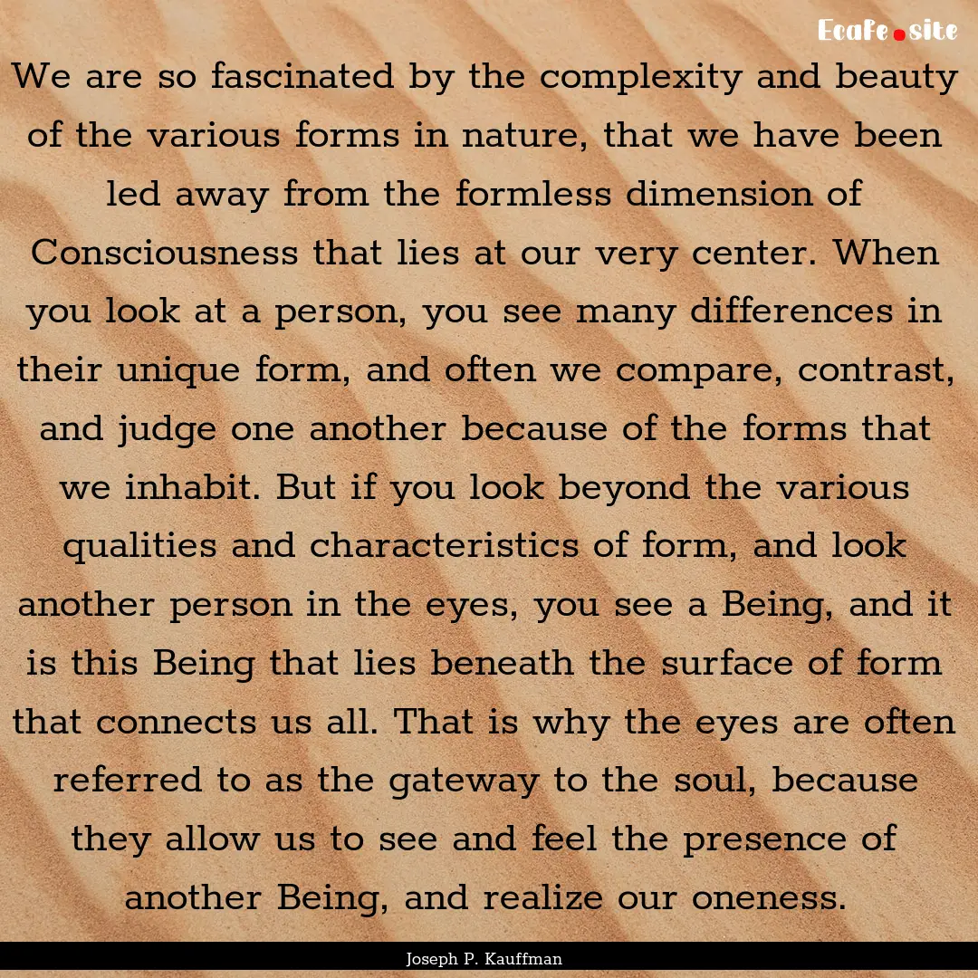 We are so fascinated by the complexity and.... : Quote by Joseph P. Kauffman