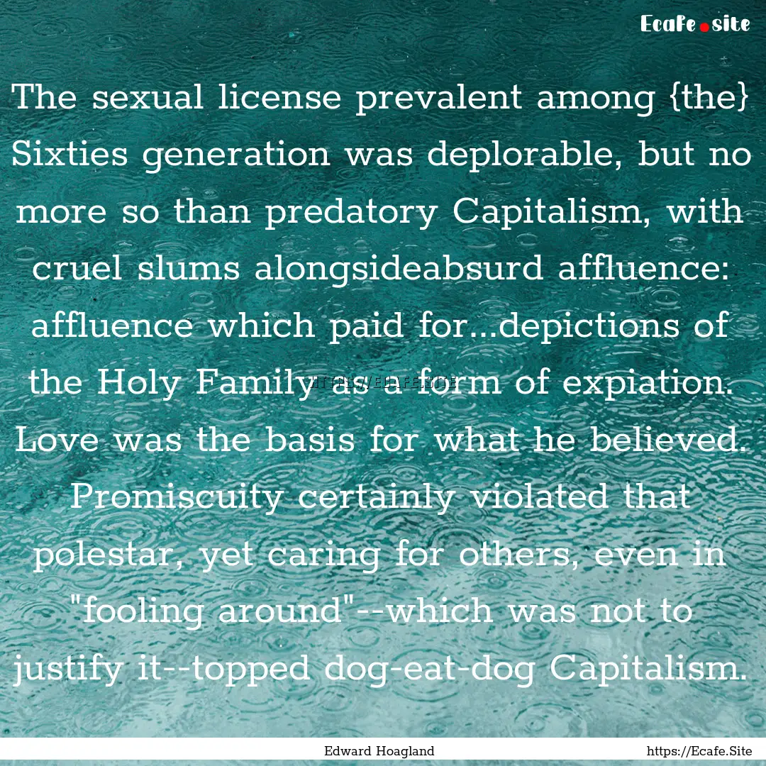 The sexual license prevalent among {the}.... : Quote by Edward Hoagland