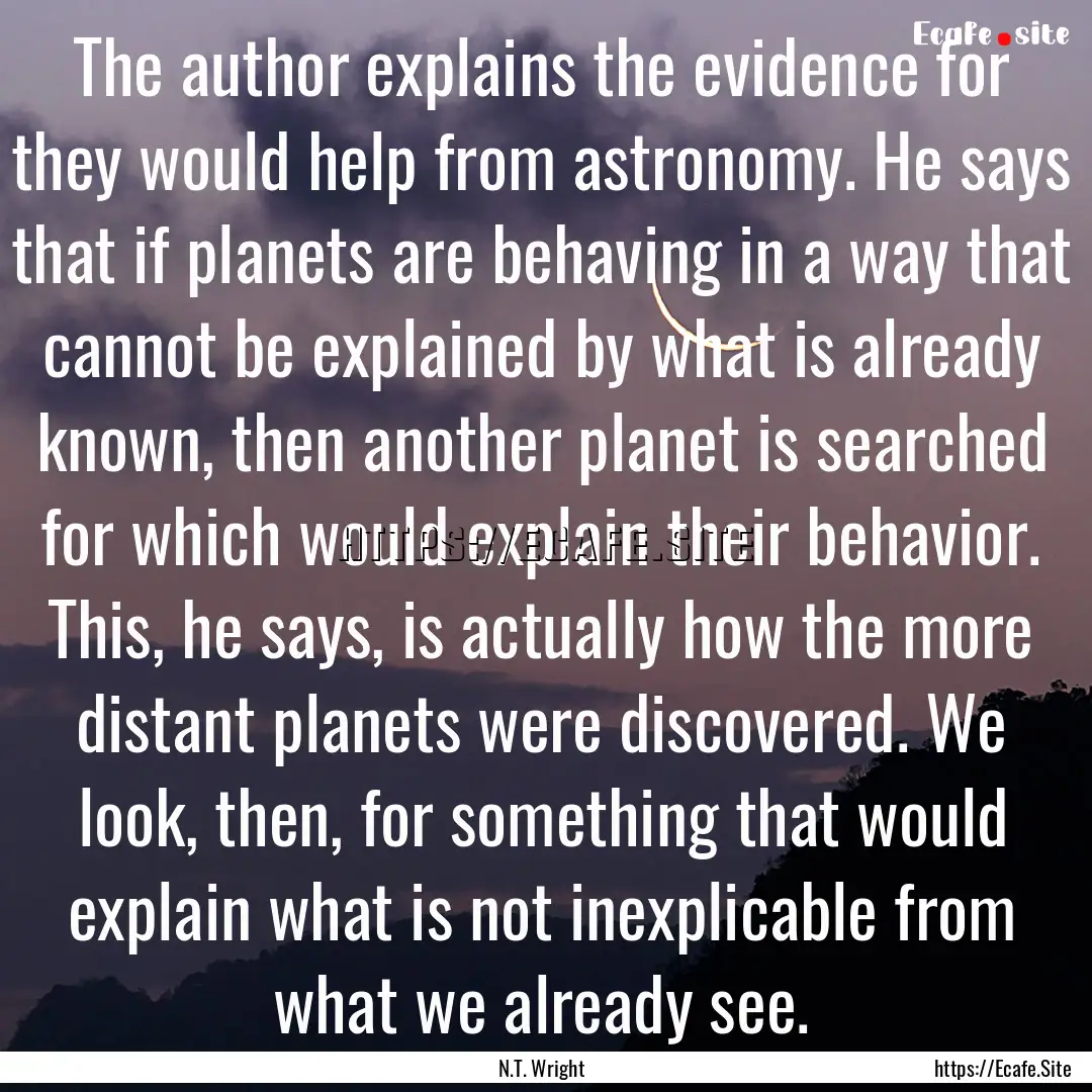 The author explains the evidence for they.... : Quote by N.T. Wright