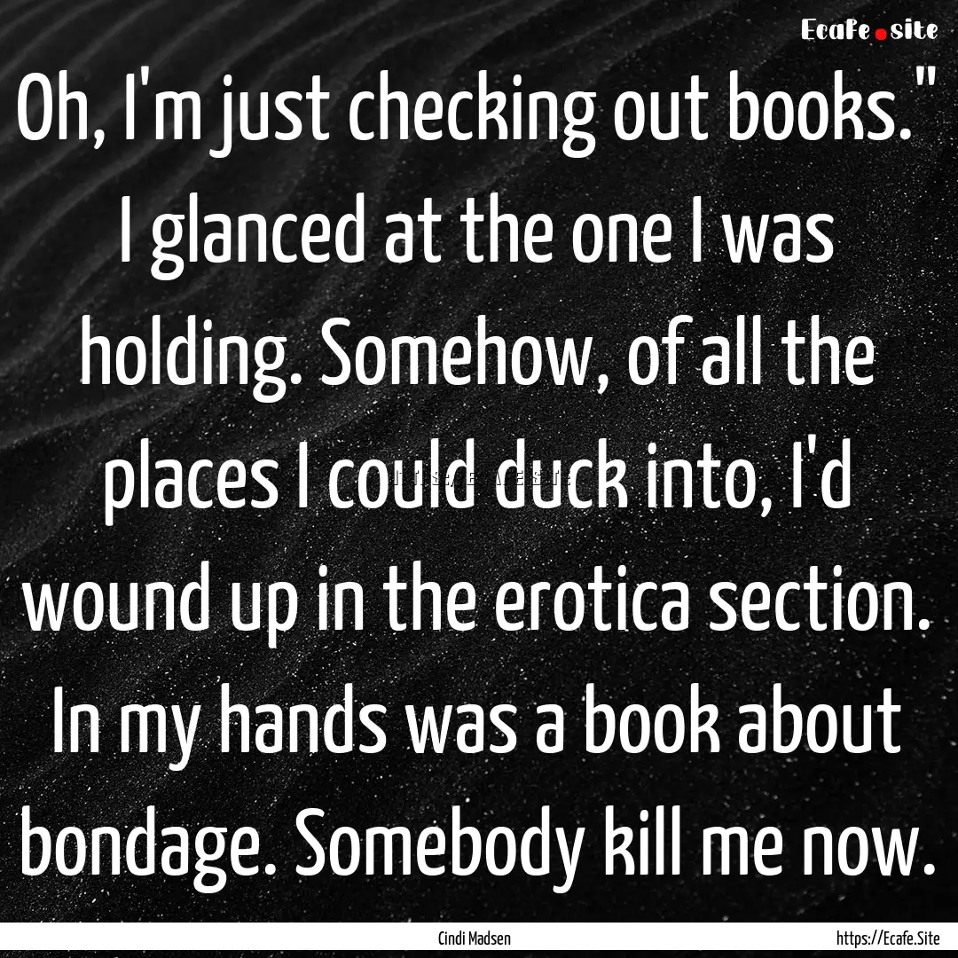 Oh, I'm just checking out books.