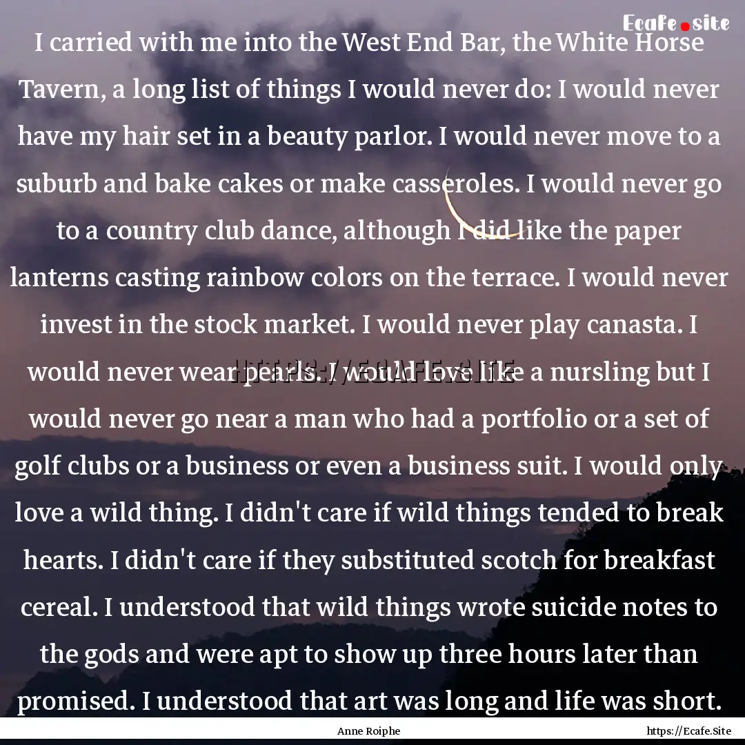 I carried with me into the West End Bar,.... : Quote by Anne Roiphe